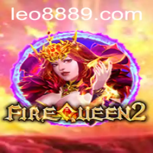 FireQueen2: A Thrilling Adventure with LEO 888